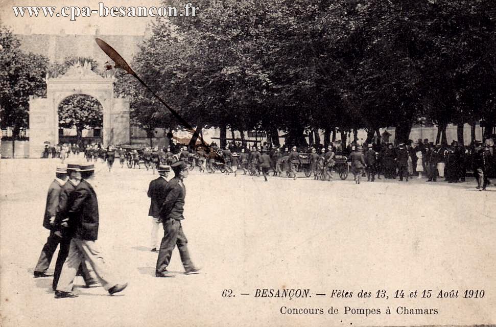 62. - BESANÇON. - Fêtes des 13, 14 et 15 Août 1910 - Concours de Pompes à Chamars